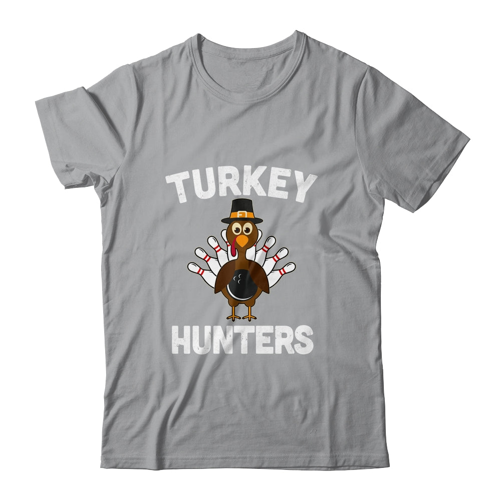 Funny Bowling Team Turkey Hunters Thanksgiving Fan Gift T-Shirt & Hoodie | Teecentury.com