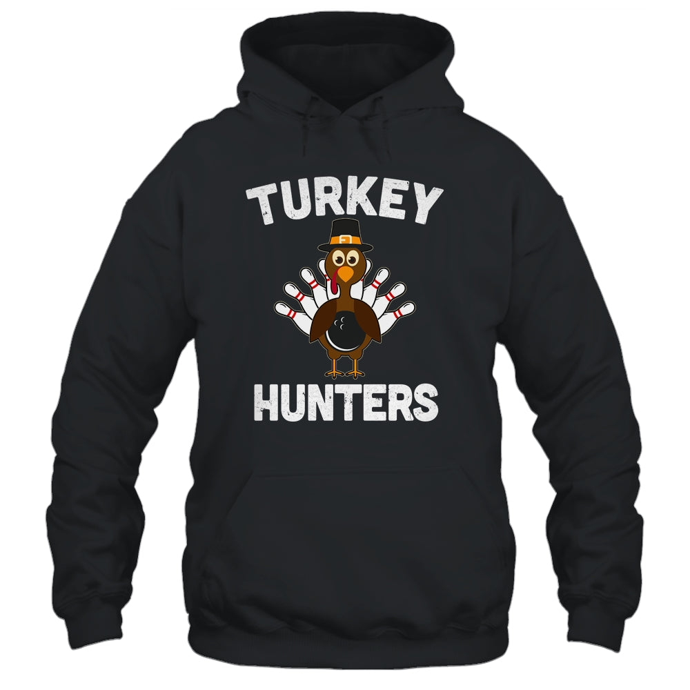 Funny Bowling Team Turkey Hunters Thanksgiving Fan Gift T-Shirt & Hoodie | Teecentury.com