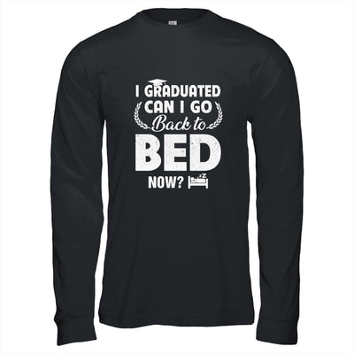 Funny Can I Go Back To Bed Graduation For Him Her T-Shirt & Hoodie | Teecentury.com