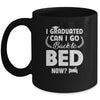 Funny Can I Go Back To Bed Graduation For Him Her Mug Coffee Mug | Teecentury.com