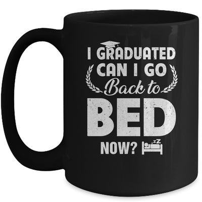 Funny Can I Go Back To Bed Graduation For Him Her Mug Coffee Mug | Teecentury.com