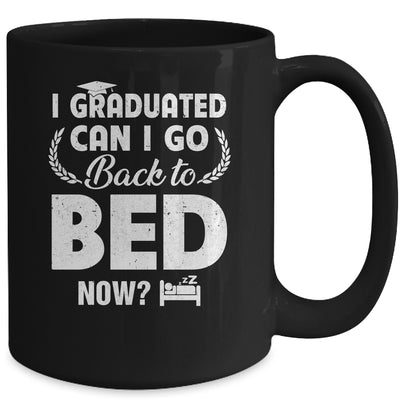 Funny Can I Go Back To Bed Graduation For Him Her Mug Coffee Mug | Teecentury.com