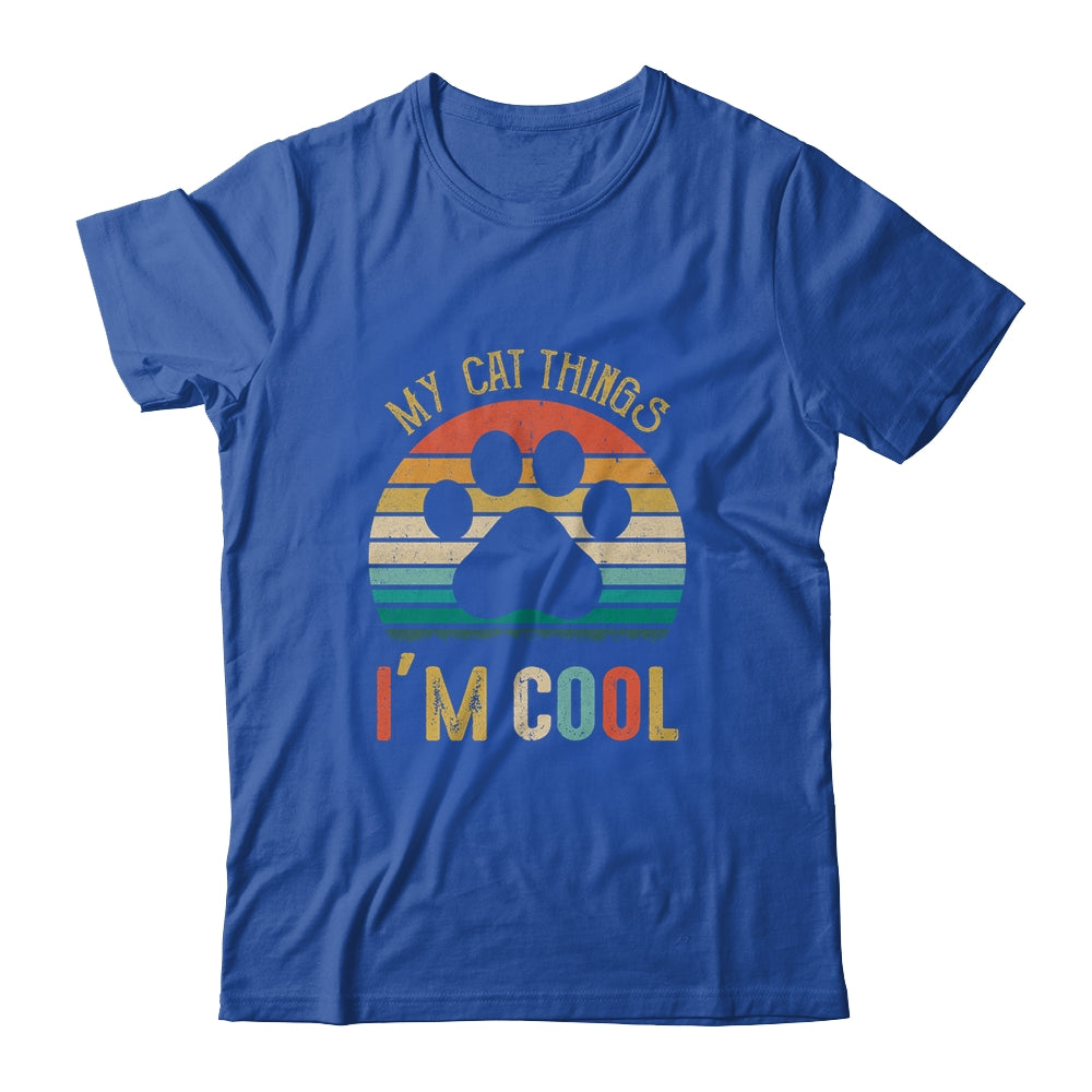Funny Cats Lovers My Cat Thinks Im Cool Shirt & Tank Top | teecentury