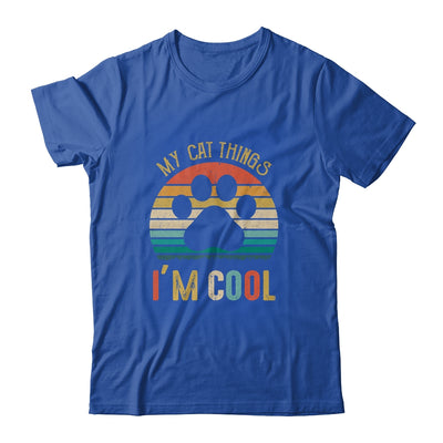 Funny Cats Lovers My Cat Thinks Im Cool Shirt & Tank Top | teecentury