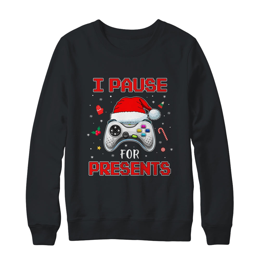 Funny Christmas Gamer I Pause For Presents Gaming Gift T-Shirt & Sweatshirt | Teecentury.com