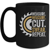 Funny Dad Daddy Measure Cut Handyman Woodworker Father Day Mug Coffee Mug | Teecentury.com