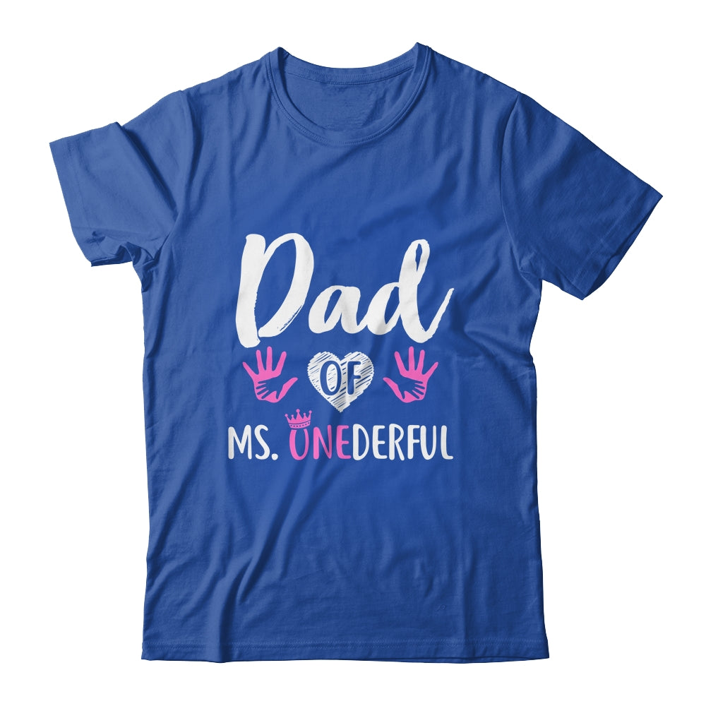 Funny Dad Of Ms. Onederful Wonderful 1st Birthday Girl T-Shirt & Hoodie | Teecentury.com