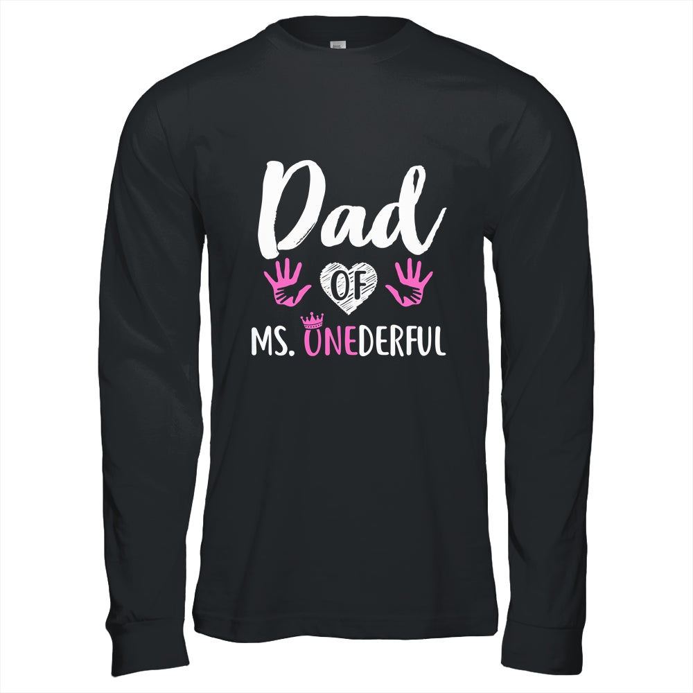 Funny Dad Of Ms. Onederful Wonderful 1st Birthday Girl T-Shirt & Hoodie | Teecentury.com