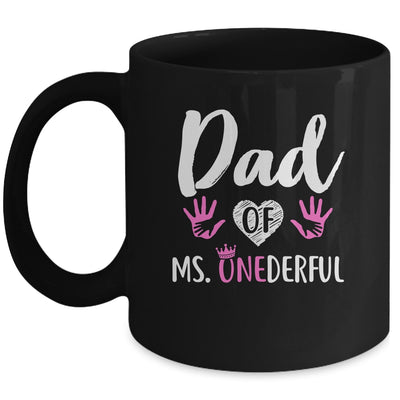 Funny Dad Of Ms. Onederful Wonderful 1st Birthday Girl Mug Coffee Mug | Teecentury.com