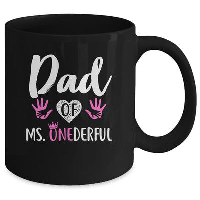 Funny Dad Of Ms. Onederful Wonderful 1st Birthday Girl Mug Coffee Mug | Teecentury.com