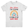 Funny Dear Teacher I Talk To Everyone Moving Seat Wont Help Youth Shirt | teecentury