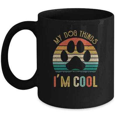 Funny Dogs Lovers My Dog Thinks Im Cool Mug | teecentury