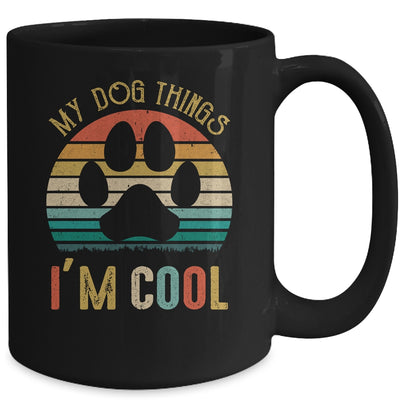 Funny Dogs Lovers My Dog Thinks Im Cool Mug | teecentury