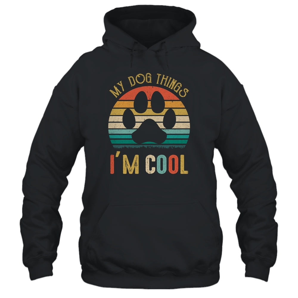 Funny Dogs Lovers My Dog Thinks Im Cool Shirt & Tank Top | teecentury