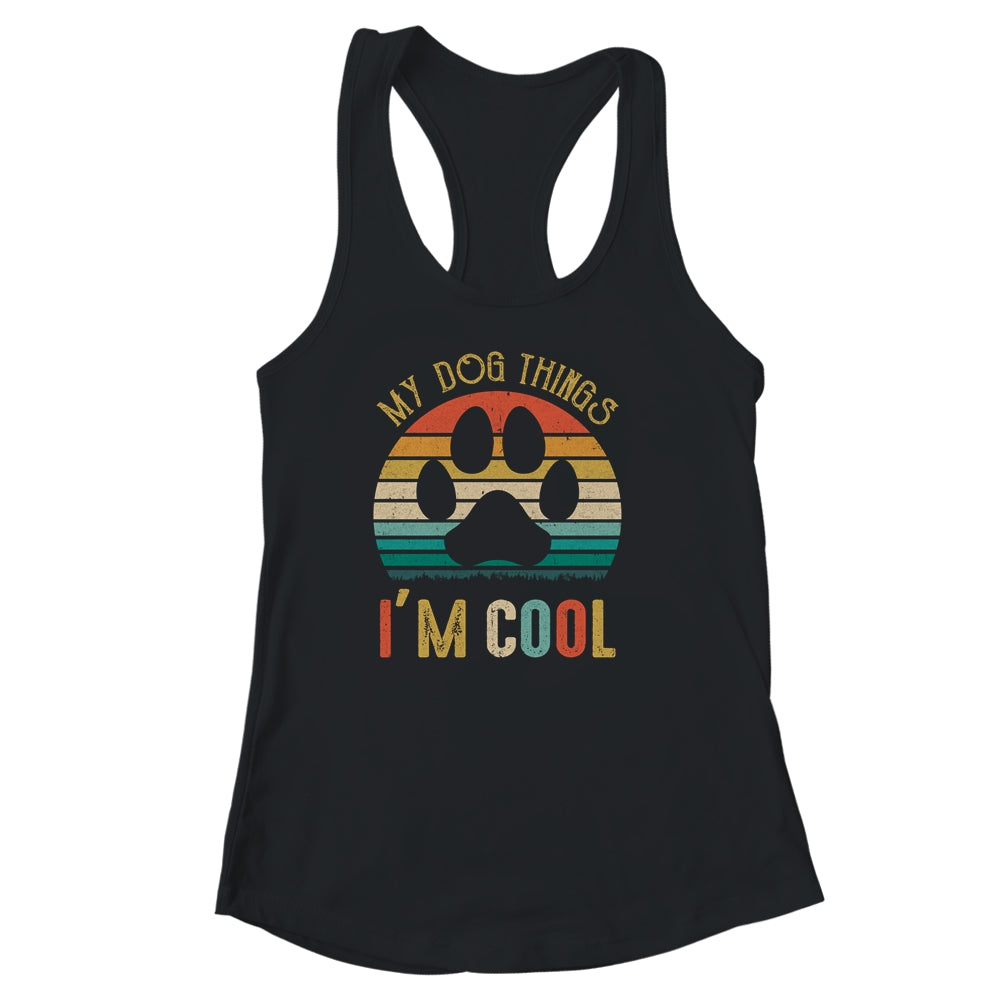 Funny Dogs Lovers My Dog Thinks Im Cool Shirt & Tank Top | teecentury
