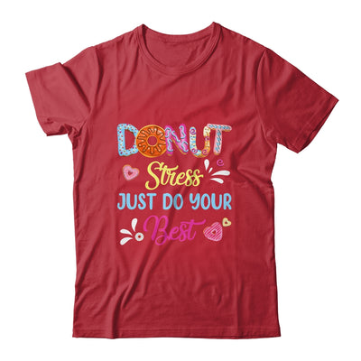 Funny Donut Stress Just Do Your Best Test Day Teacher Shirt & Hoodie | teecentury