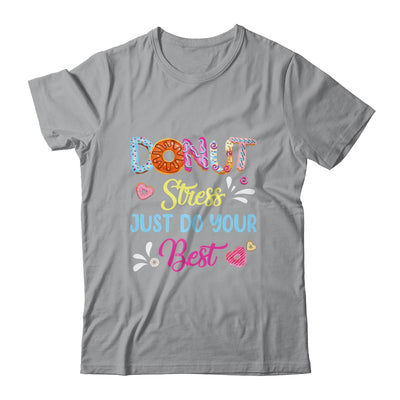 Funny Donut Stress Just Do Your Best Test Day Teacher Shirt & Hoodie | teecentury