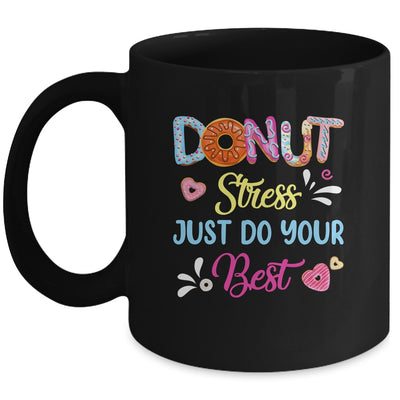 Funny Donut Stress Just Do Your Best Test Day Teacher Mug | teecentury