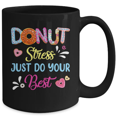 Funny Donut Stress Just Do Your Best Test Day Teacher Mug | teecentury