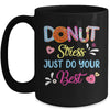 Funny Donut Stress Just Do Your Best Test Day Teacher Mug | teecentury