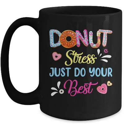 Funny Donut Stress Just Do Your Best Test Day Teacher Mug | teecentury