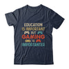 Funny Education Is Important But Gaming Is Importanter Gamer Shirt & Hoodie | teecentury