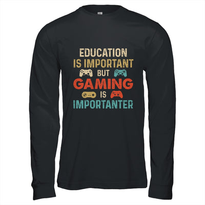 Funny Education Is Important But Gaming Is Importanter Gamer Shirt & Hoodie | teecentury