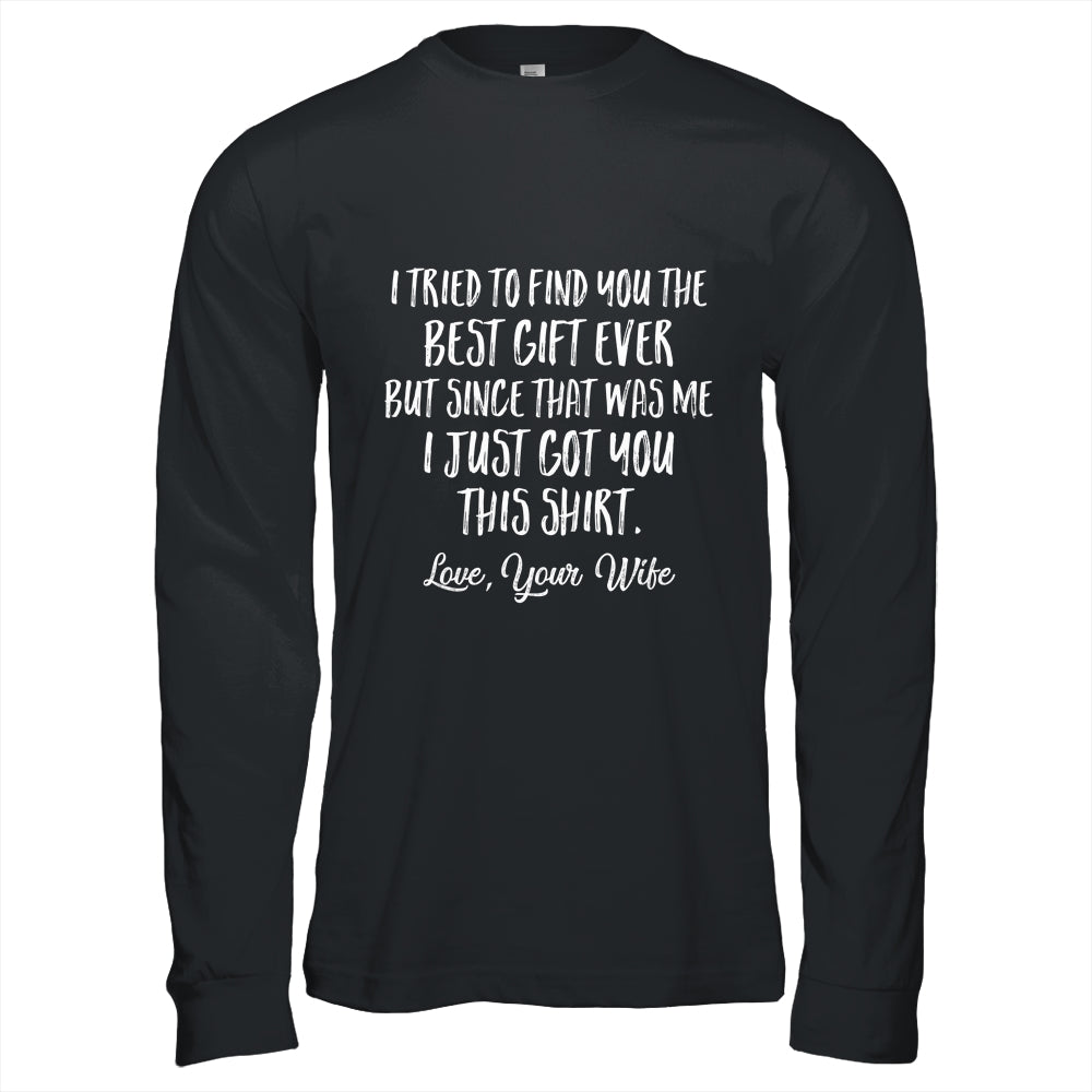 Funny Father's Day Birthday From Wife To Husband T-Shirt & Hoodie | Teecentury.com
