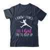 Funny Fence Like A Girl Try To Keep Up Fencing Girl Shirt & Tank Top | teecentury