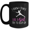 Funny Fence Like A Girl Try To Keep Up Fencing Girl Mug | teecentury