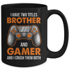 Funny Gamer I Have Two Titles Brother And Gamer Gaming Mug | teecentury