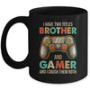 Funny Gamer I Have Two Titles Brother And Gamer Gaming Retro Mug | teecentury