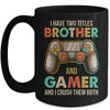 Funny Gamer I Have Two Titles Brother And Gamer Gaming Retro Mug | teecentury
