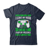 Funny Gaming Every Now And Then I Leave My Room Gamer Shirt & Hoodie | teecentury