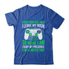 Funny Gaming Every Now And Then I Leave My Room Gamer Shirt & Hoodie | teecentury
