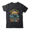 Funny Geology I'M Not Lost Rock Collector Rock Collecting Shirt & Hoodie | teecentury