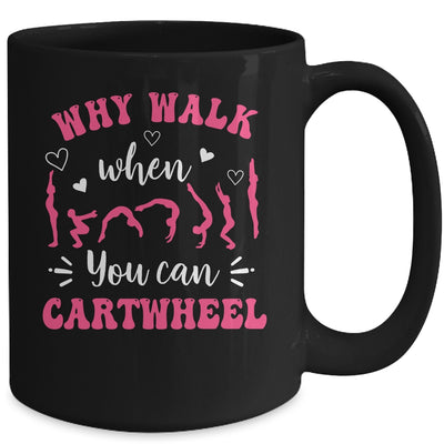 Funny Gymnastic For Women Why Walk When You Can Cartwheel Mug | teecentury