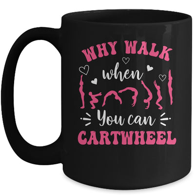 Funny Gymnastic For Women Why Walk When You Can Cartwheel Mug | teecentury