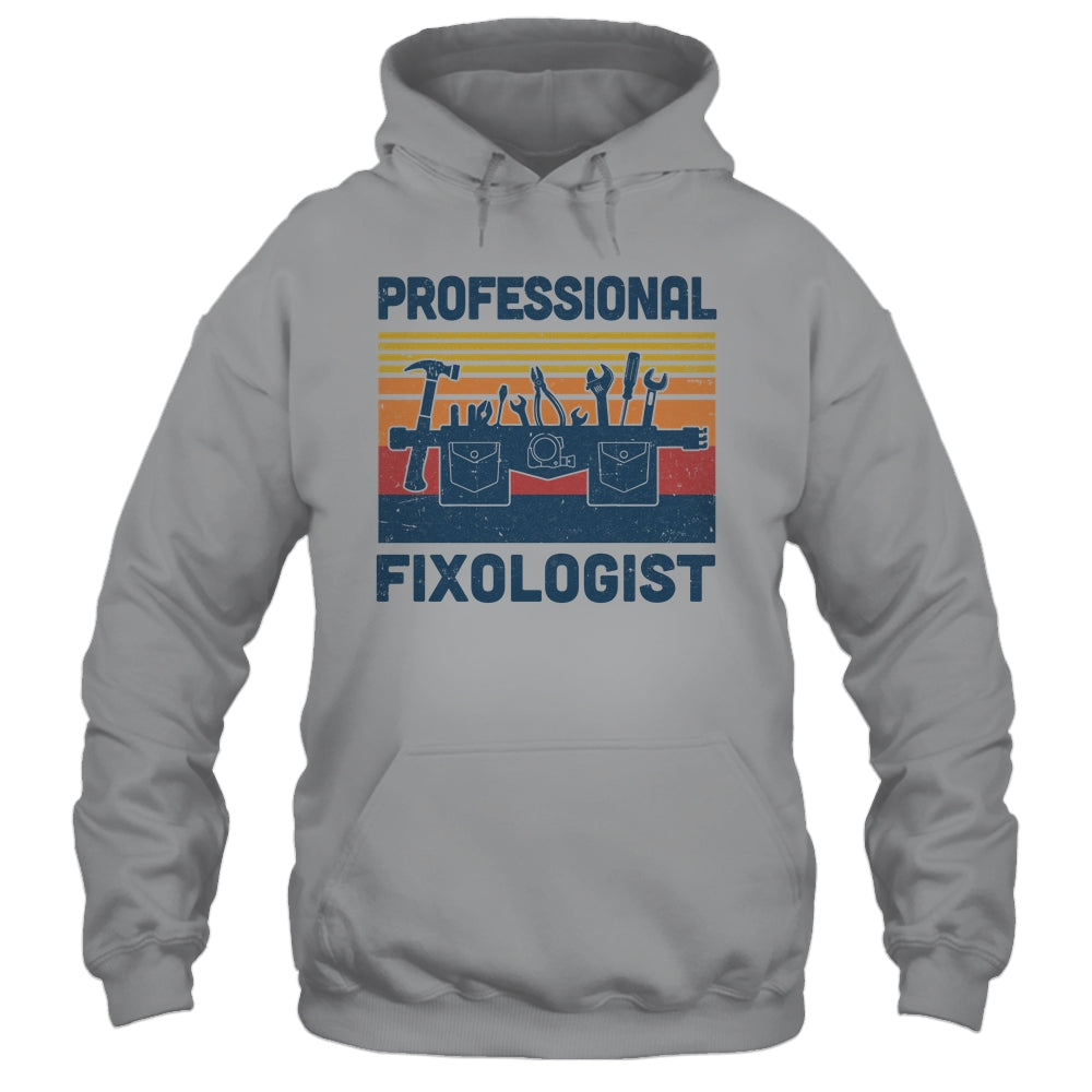 Funny Handyman Professional Fixologist Tools Repairman T-Shirt & Hoodie | Teecentury.com