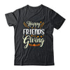 Funny Happy Friendsgiving Turkey Friends Giving T-Shirt & Hoodie | Teecentury.com