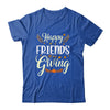Funny Happy Friendsgiving Turkey Friends Giving T-Shirt & Hoodie | Teecentury.com