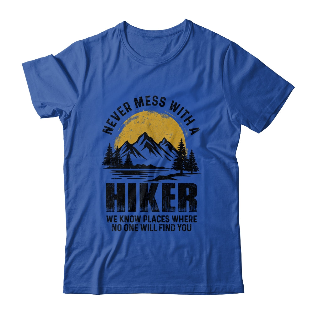 Funny Hiker Hiking Outdoor Quote Never Mess With A Hiker Shirt & Hoodie | teecentury