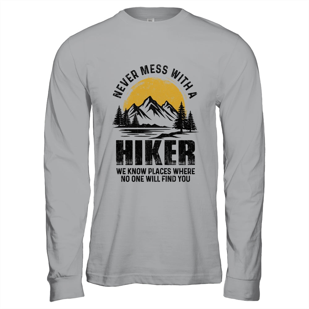 Funny Hiker Hiking Outdoor Quote Never Mess With A Hiker Shirt & Hoodie | teecentury