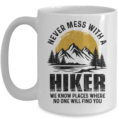 Funny Hiker Hiking Outdoor Quote Never Mess With A Hiker Mug | teecentury