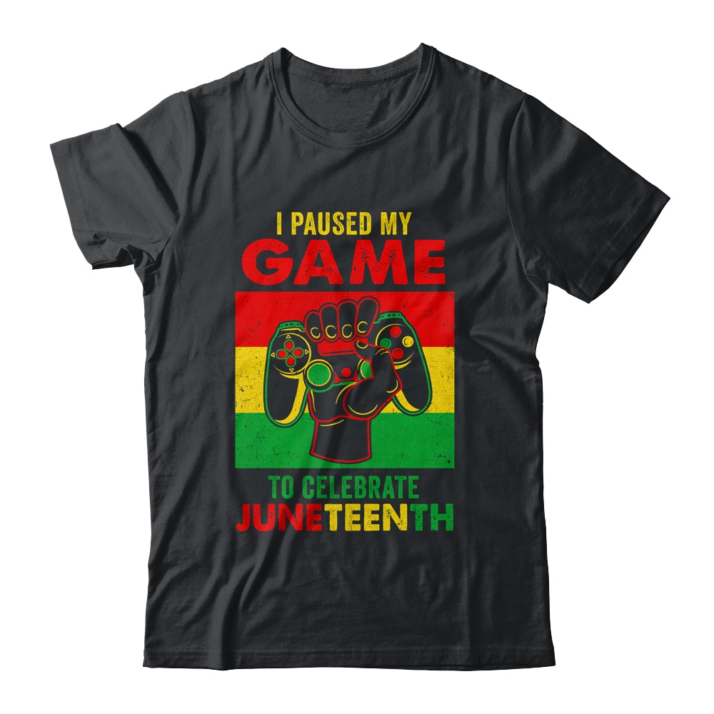 Funny I Paused My Game To Celebrate Juneteenth Black Gamers Shirt & Hoodie | teecentury
