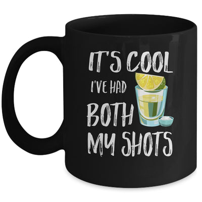 Funny It's Cool I've Had Both My Shots Tequila Drink Mug Coffee Mug | Teecentury.com