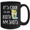 Funny It's Cool I've Had Both My Shots Tequila Drink Mug Coffee Mug | Teecentury.com