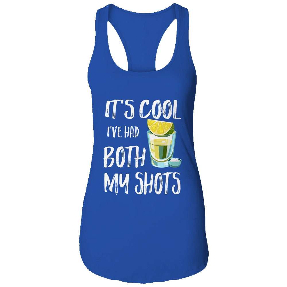 Funny It's Cool I've Had Both My Shots Tequila Drink T-Shirt & Tank Top | Teecentury.com