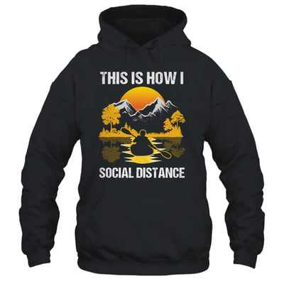 Funny Kayaking This Is How I Social Distance T-Shirt & Tank Top | Teecentury.com