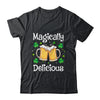 Funny Magically Delicious St Patricks Day Beer Drinking Shirt & Hoodie | teecentury